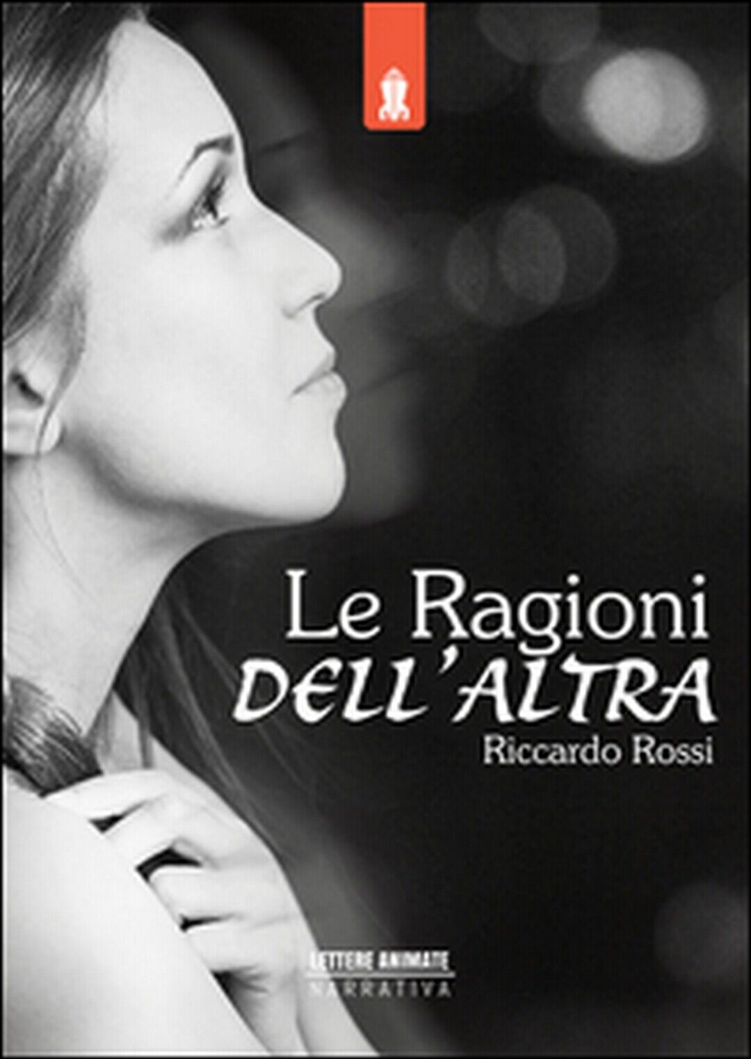 Le ragioni delL'altra  di Riccardo Rossi,  2015,  Lettere Animate Editore libro usato