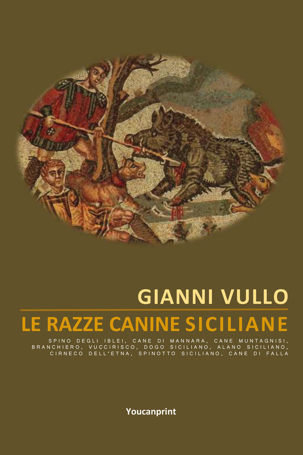 Le razze canine siciliane di Gianni Vullo,  2022,  Youcanprint libro usato