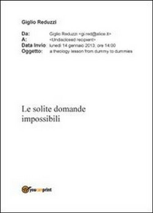 Le solite domande impossibili - Giglio Reduzzi,  2013,  Youcanprint libro usato