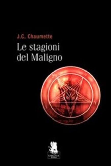 Le stagioni del maligno J. C. Chaumette,jean C. Chaumette,  2008,  Gargoyle libro usato