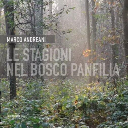 Le stagioni nel Bosco Panfilia di Marco Andreani, 2023, Youcanprint libro usato