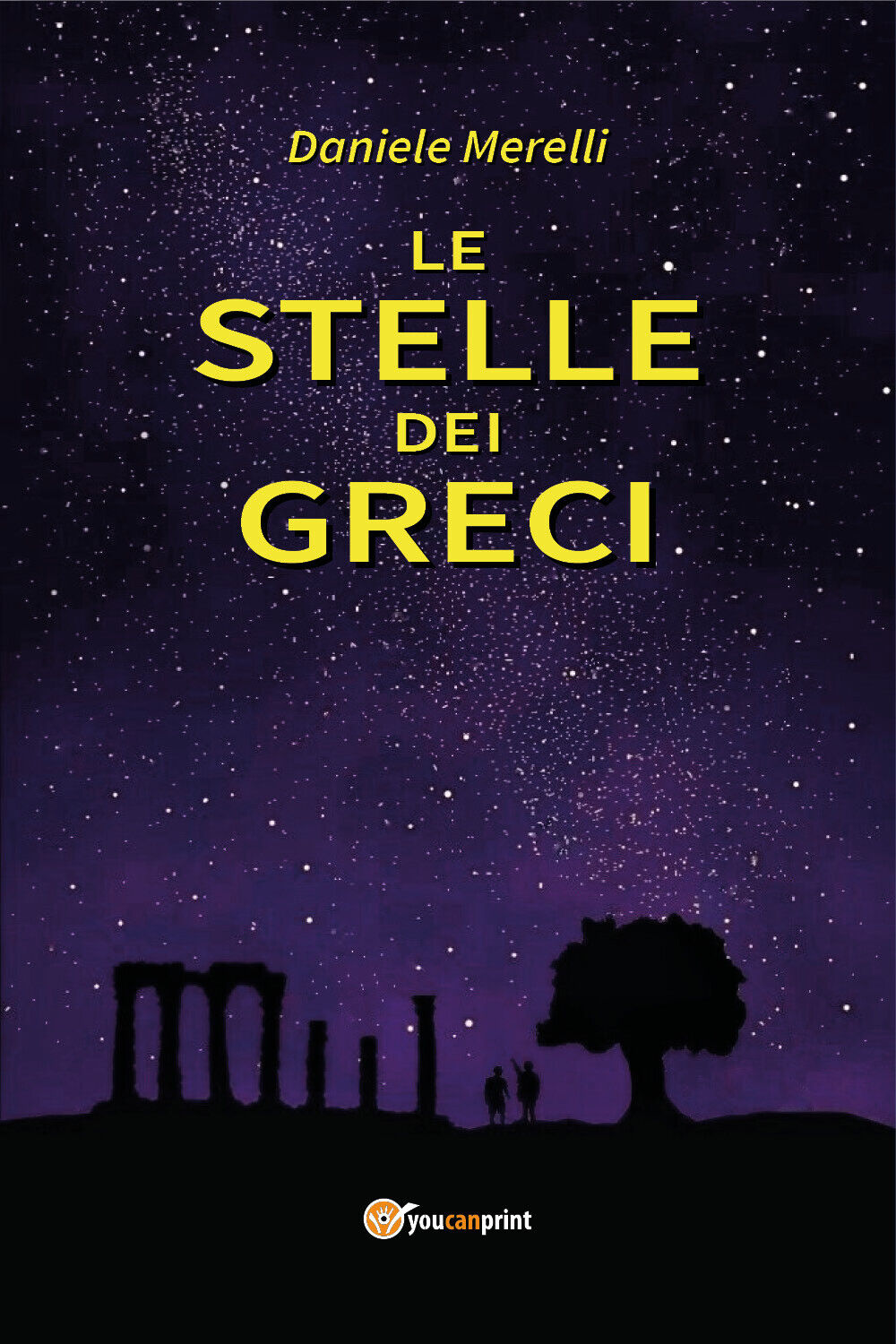Le stelle dei Greci di Daniele Merelli,  2020,  Youcanprint libro usato