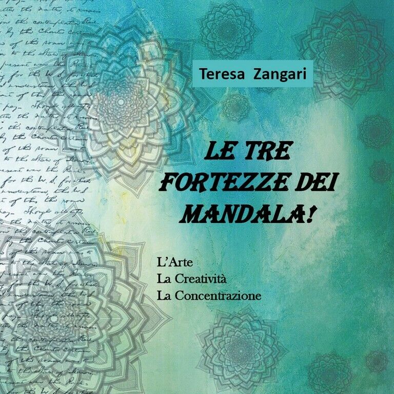 Le tre fortezze dei mandala!  di Teresa Zangari,  2018,  Youcanprint libro usato
