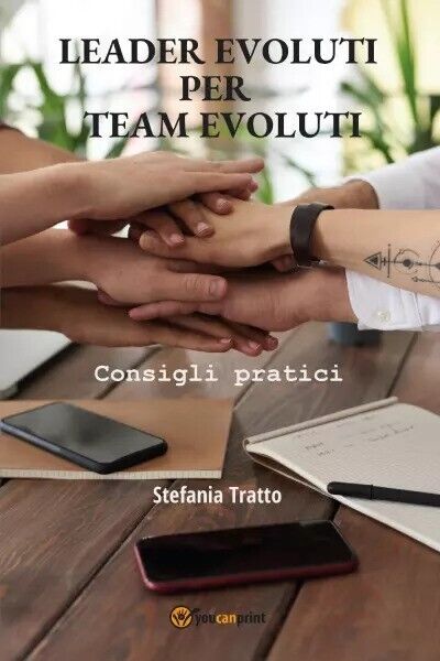Leader Evoluti per Team Evoluti. Consigli pratici di Stefania Tratto, 2023, Y libro usato