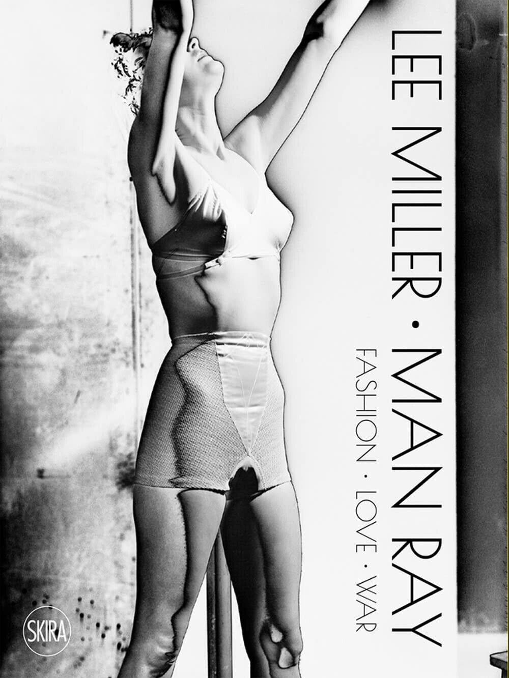 Lee Miller Man Ray. Fashion love war. Ediz. illustrata - Ami Bouhassane - 2022 libro usato