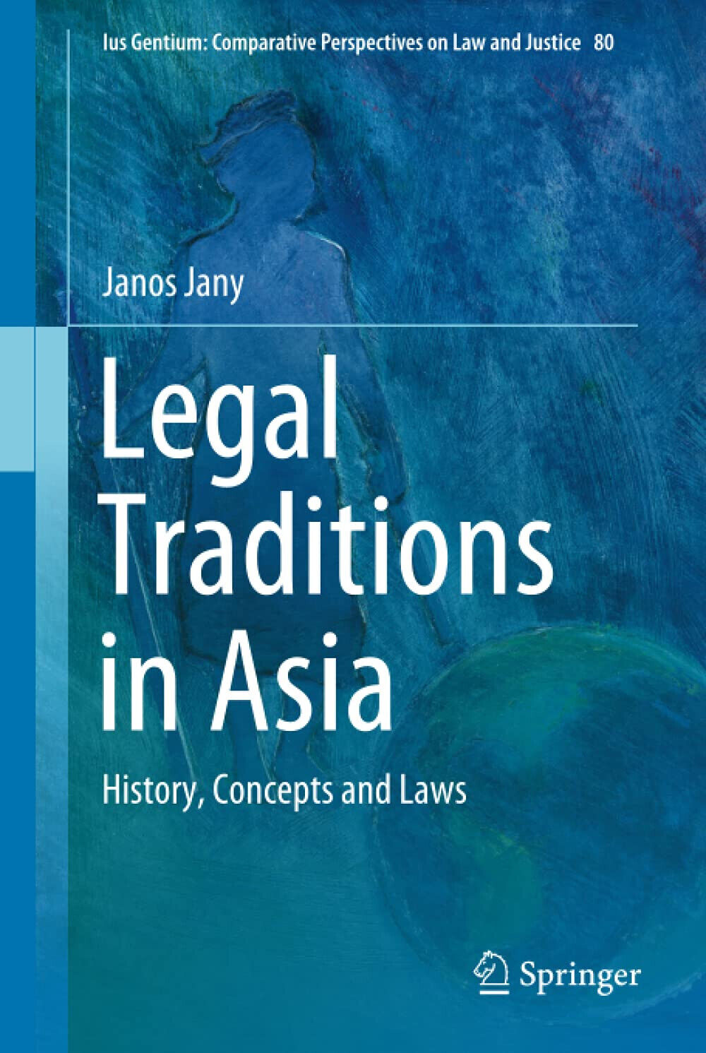 Legal Traditions in Asia - Janos Jany - Springer, 2020 libro usato