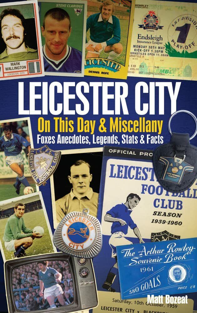 Leicester City on This Day & Miscellany - Matt Bozeat - Pitch, 2014  libro usato
