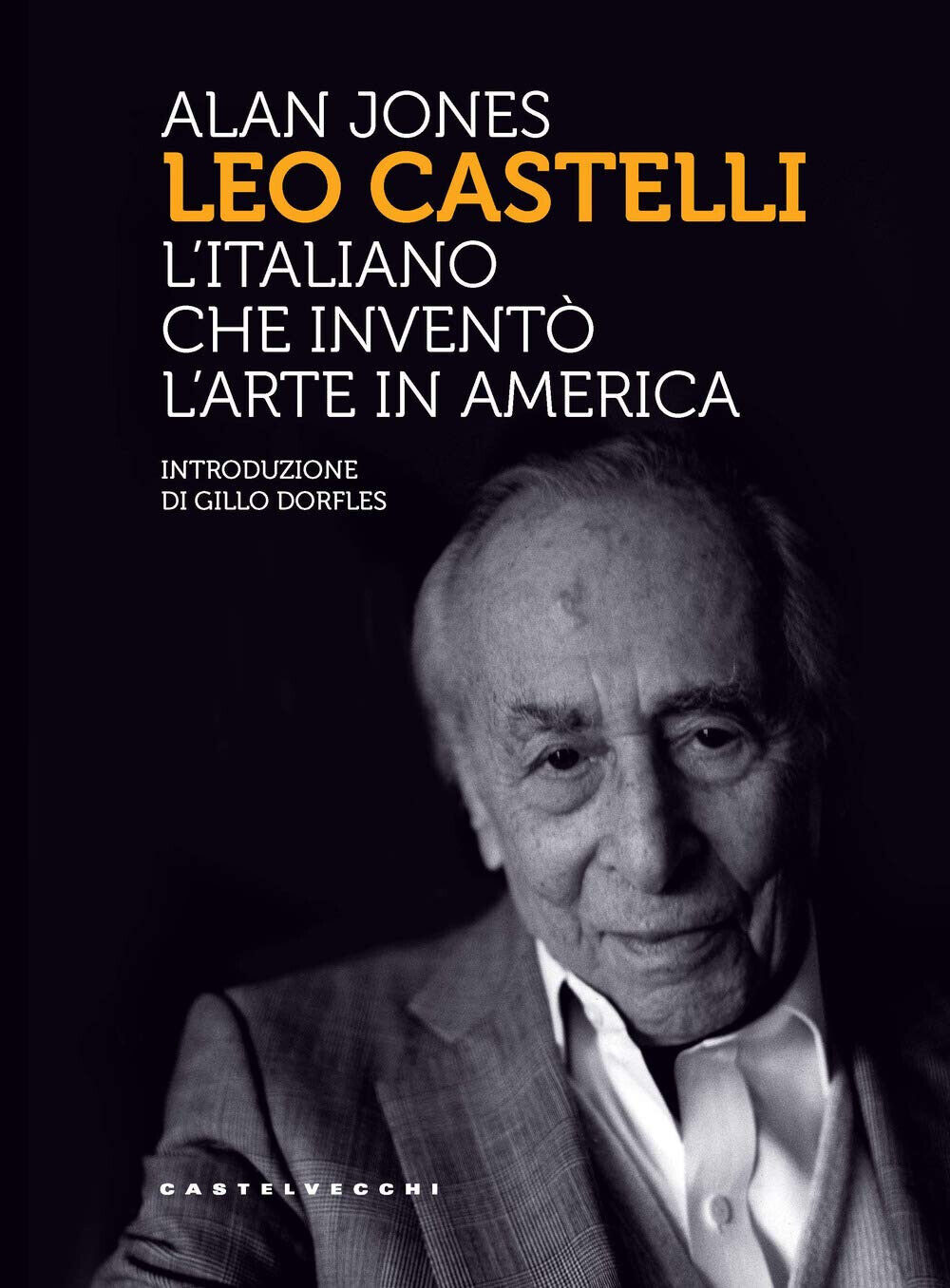 Leo Castelli. L'italiano che invent? l'arte in America - Alan Jones - 2019 libro usato