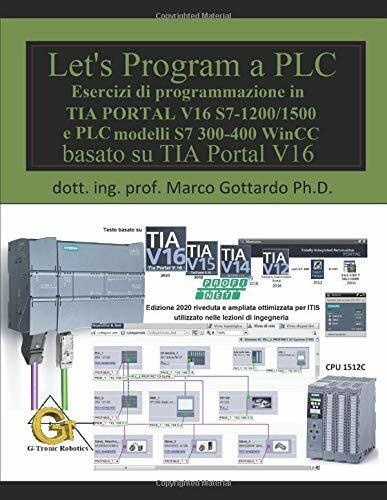 Let?s Program a PLC!!! (Quinta Edizione 2020): Esercizi di programmazione in TIA libro usato