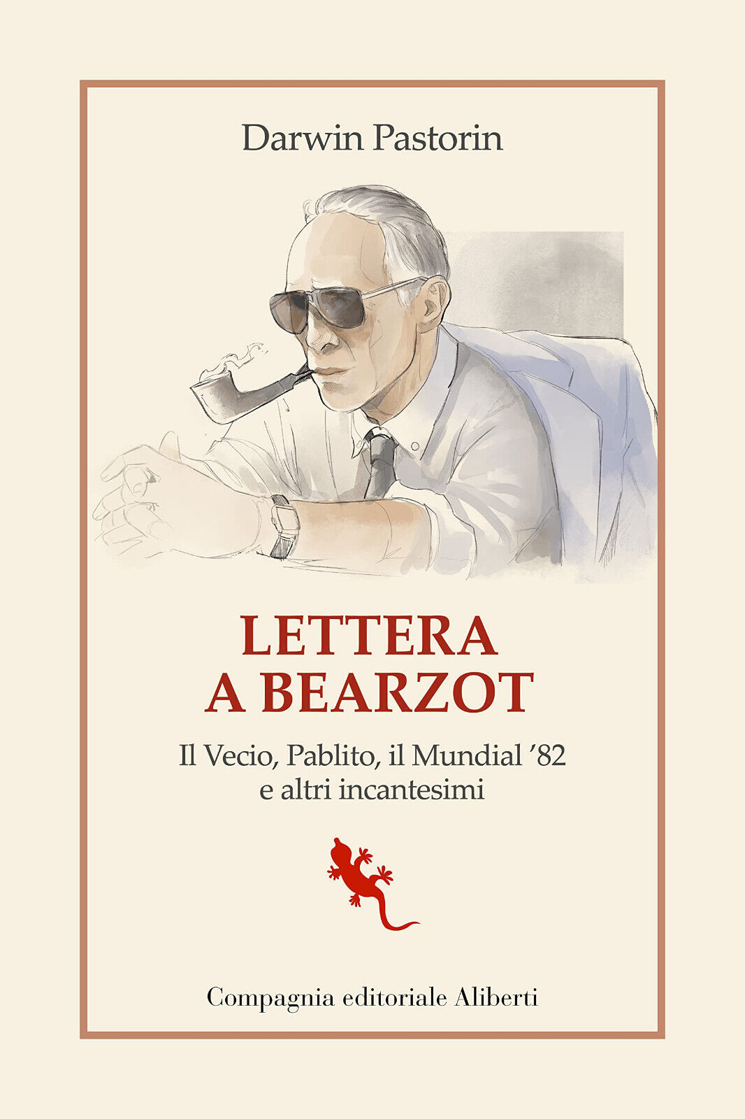 Lettera a Bearzot - Darwin Pastorin - Aliberti, 2022 libro usato
