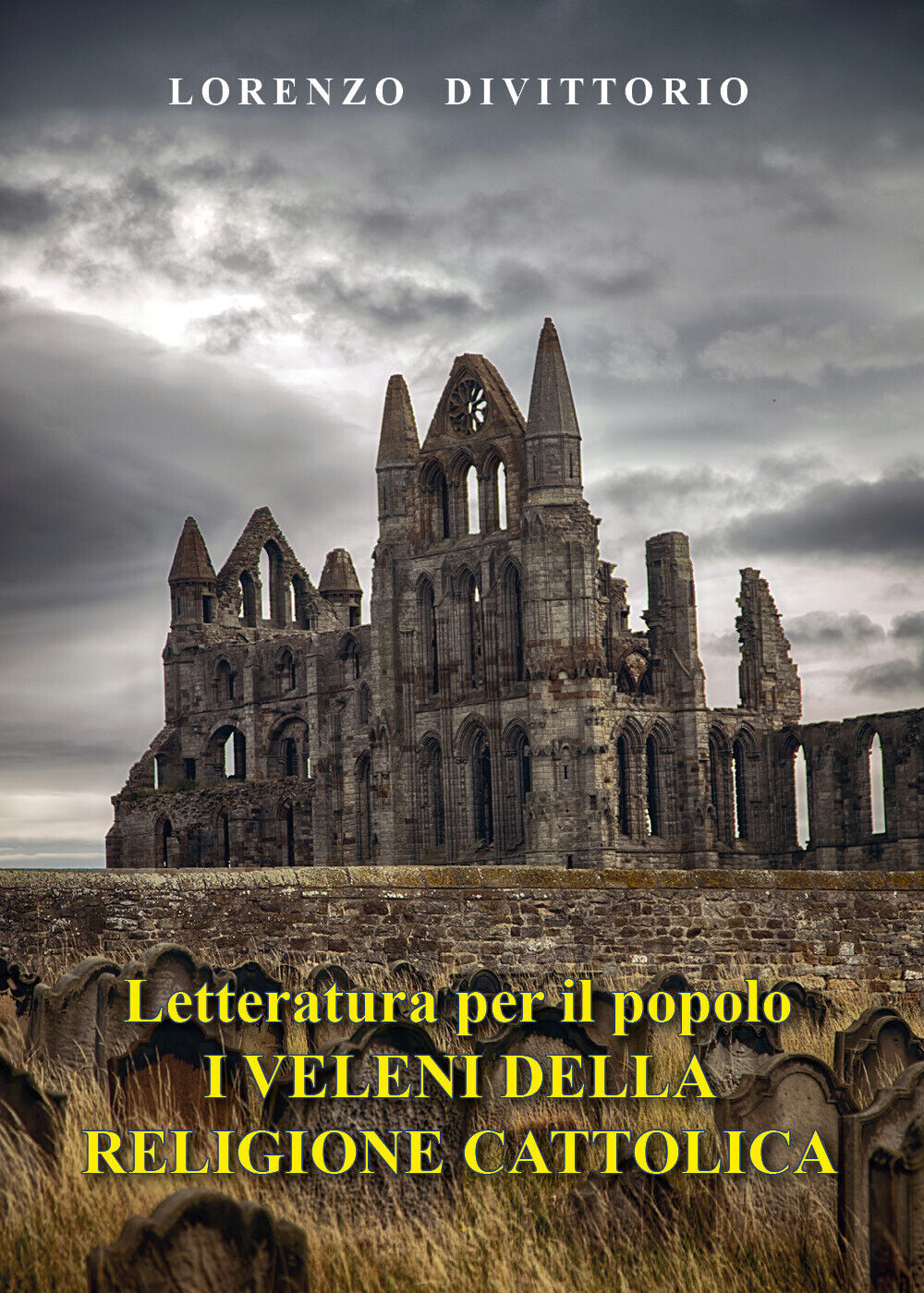 Letteratura per il popolo--I Veleni della religione cattolica (critica ai sacram libro usato