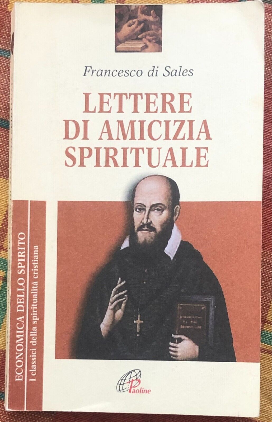 Lettere di amicizia spirituale di Francesco Di Sales, 2003, Paoline Editorial libro usato