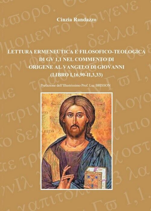 Lettura ermeneutica e filosofico-teologica di Gv 1,1 - Cinzia Randazzo,  2011,   libro usato