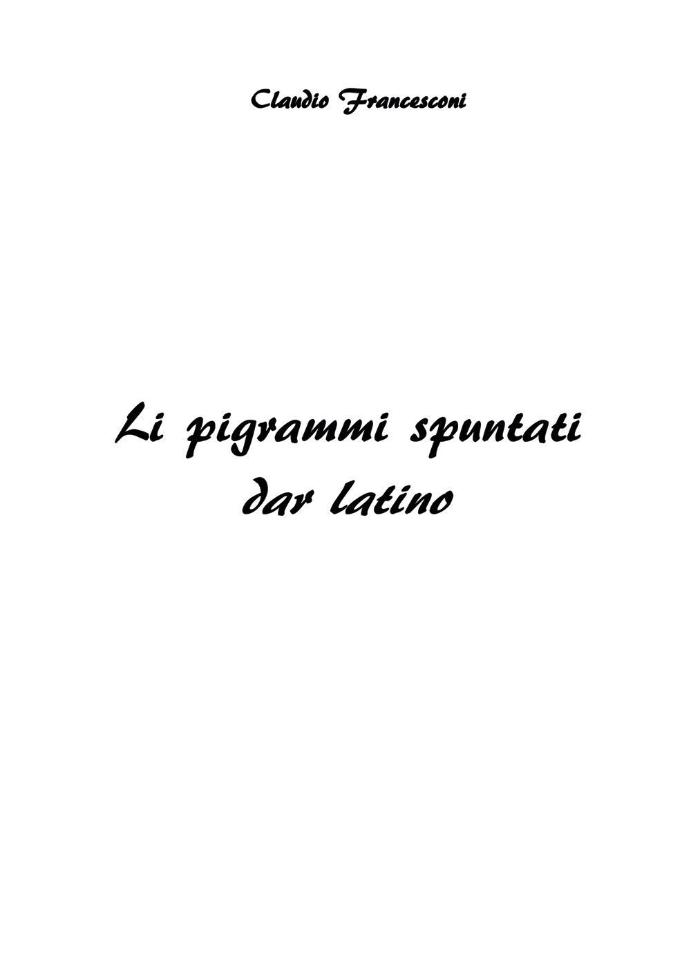 Li pigrammi spuntati dar latino di Claudio Francesconi,  2022,  Youcanprint libro usato