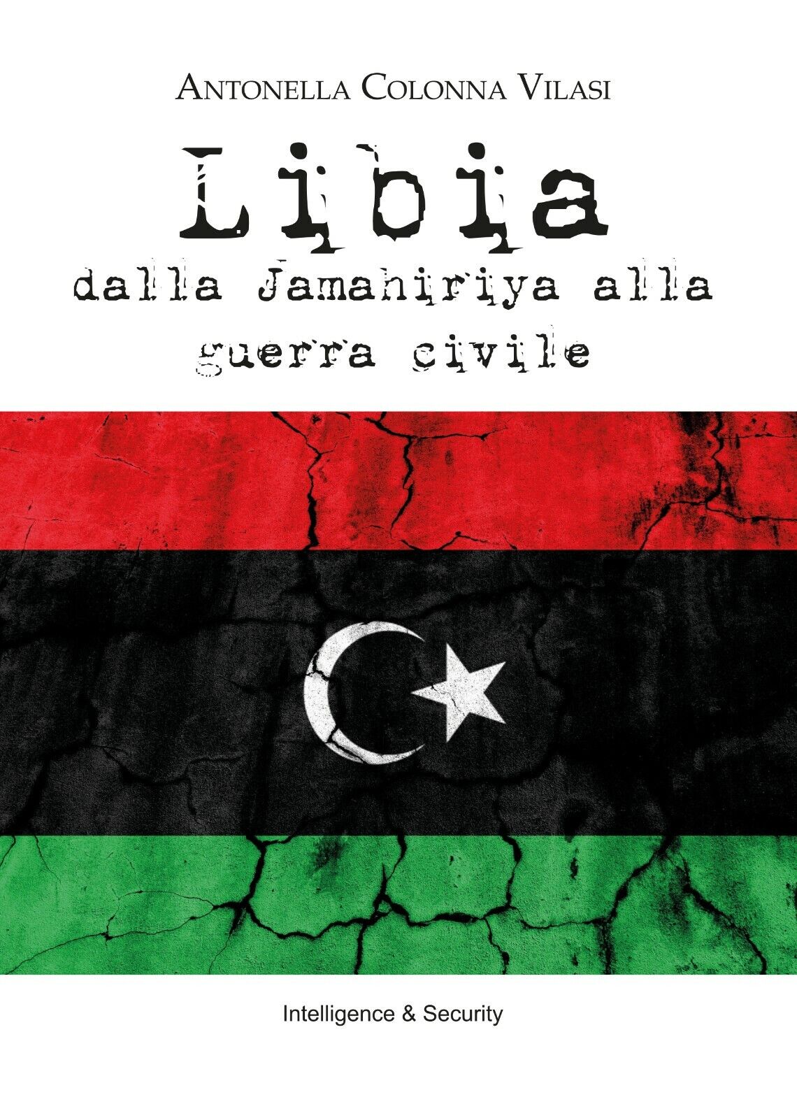 Libia. Dalla Jamahiriya alla guerra civile - Colonna Vilasi,  2020,  Youcanprint libro usato