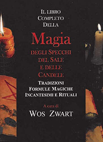 Libro completo della magia degli specchi, del sale e delle candele - Wos Swart libro usato