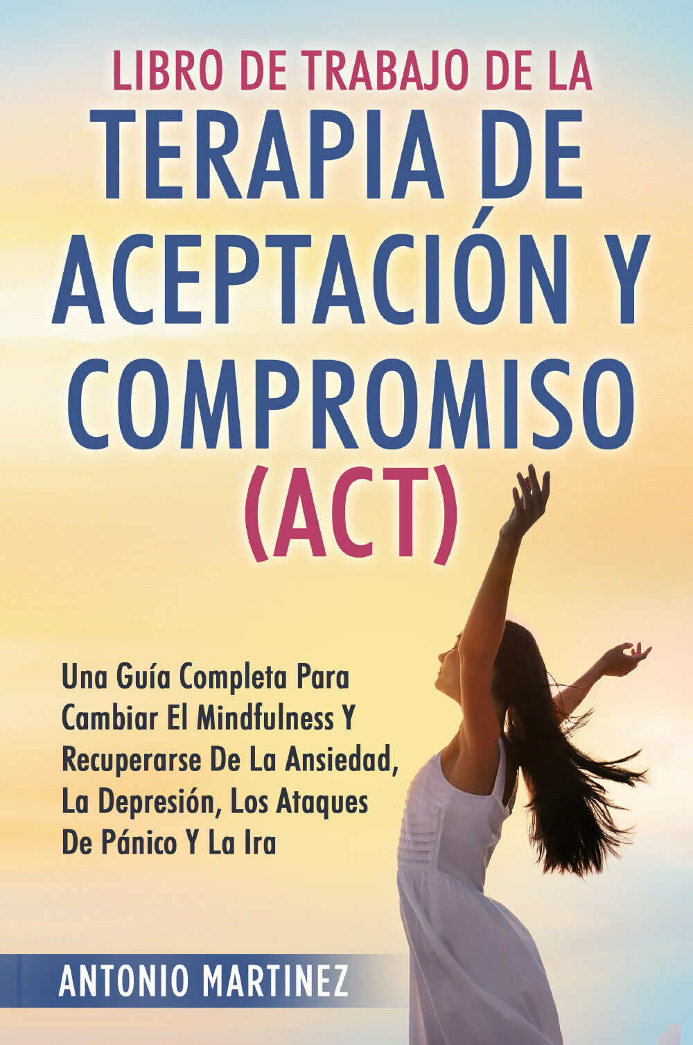 Libro de Trabajo de la terapia de aceptaciun y compromiso (ACT) di Antonio Marti libro usato