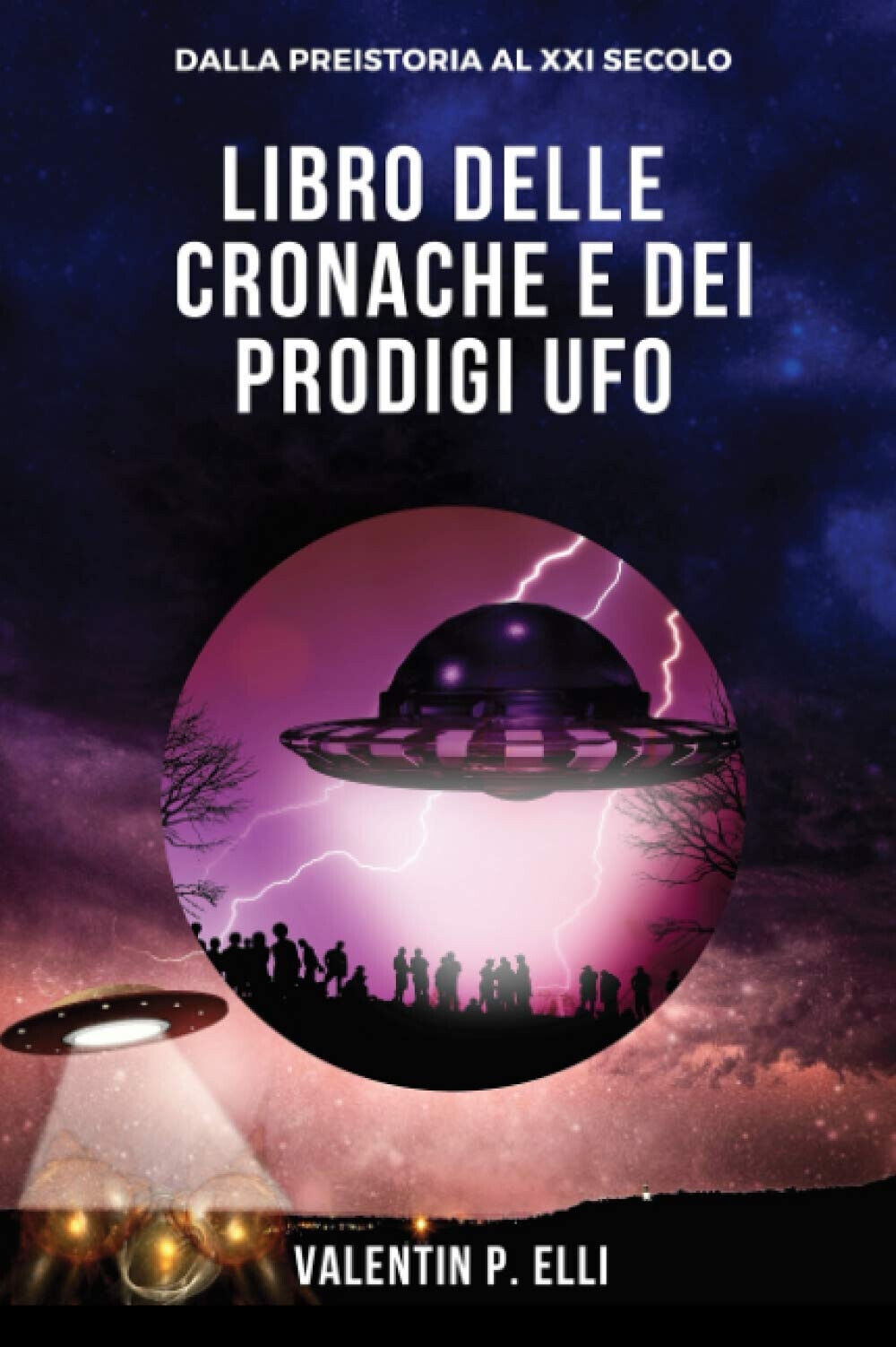Libro delle cronache e dei prodigi UFO - Valentin P. Elli - StreetLib, 2020 libro usato