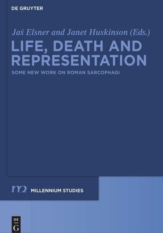 Life, Death and Representation - Jas Elsner - Gruyter, 2010 libro usato