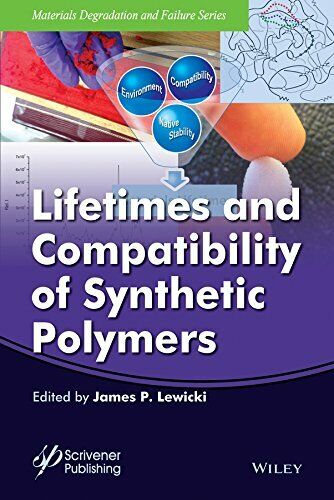 Lifetimes and Compatibility of Synthetic Polymers - John Wiley & Sons Inc - 2016 libro usato