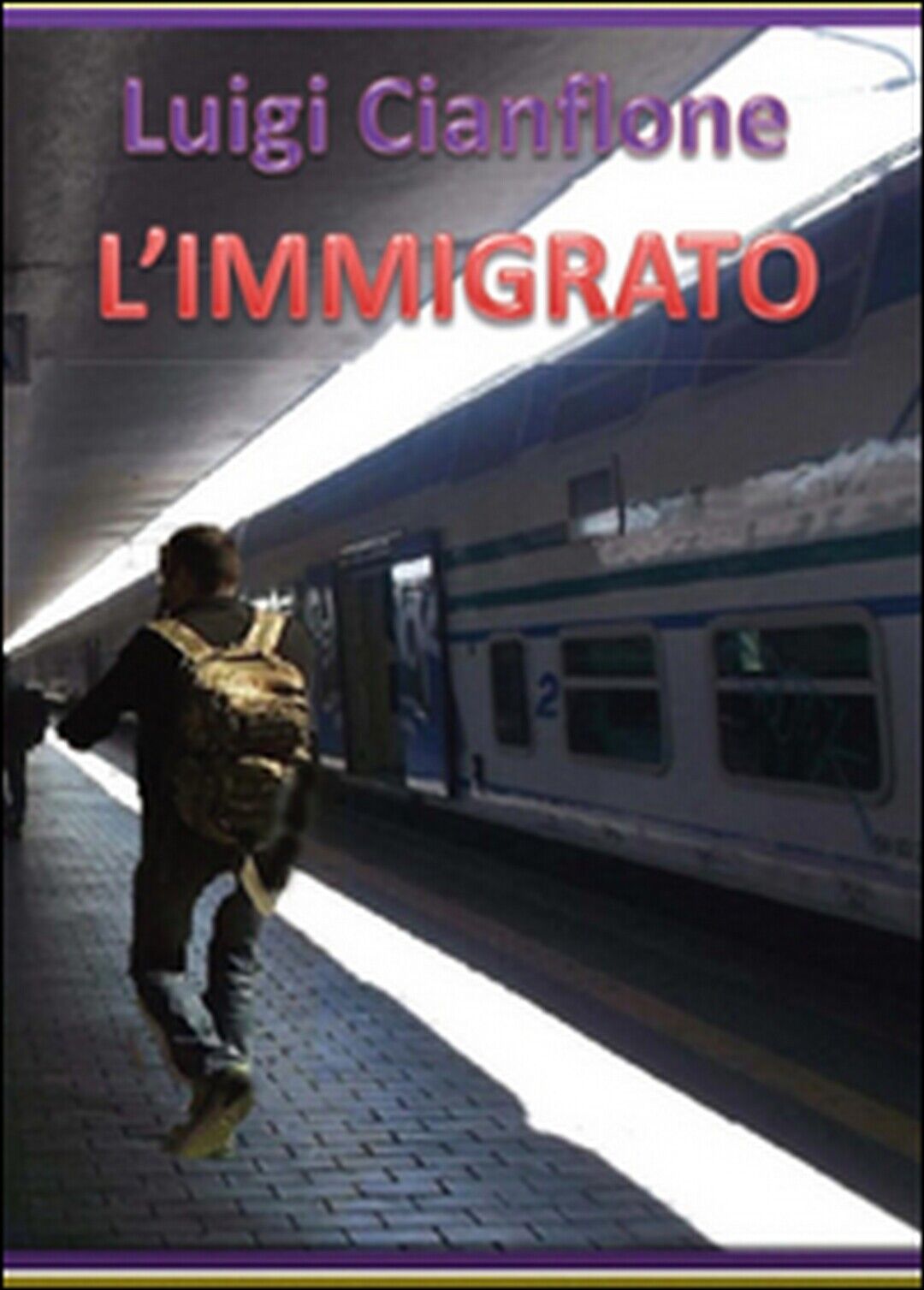 L'immigrato  di Luigi Cianflone,  2015,  Youcanprint libro usato
