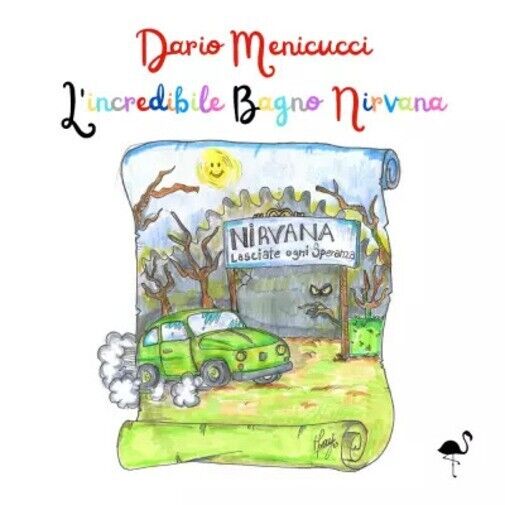 L'incredibile Bagno Nirvana  di Dario Menicucci, 2023, Gruppo Culturale Letter libro usato