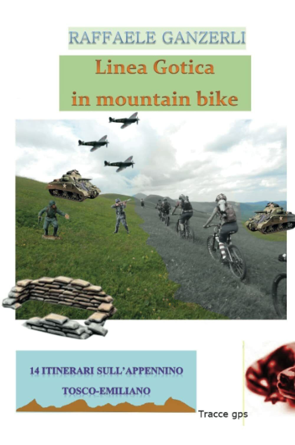 Linea Gotica in mountain bike - Raffaele Ganzerli - Youcanprint - 2021 libro usato