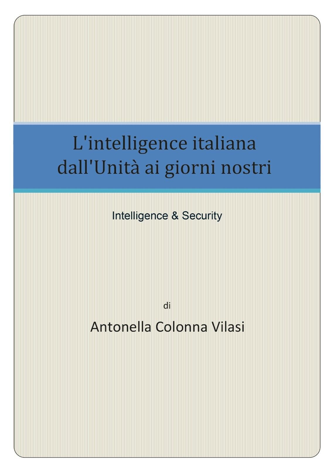 L'intelligence italiana dalL'Unit? ai giorni nostri - Antonella Colonna Vilasi,  libro usato