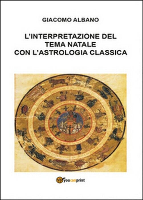 L'interpretazione del tema natale con L'astrologia classica - Giacomo Albano,  2 libro usato