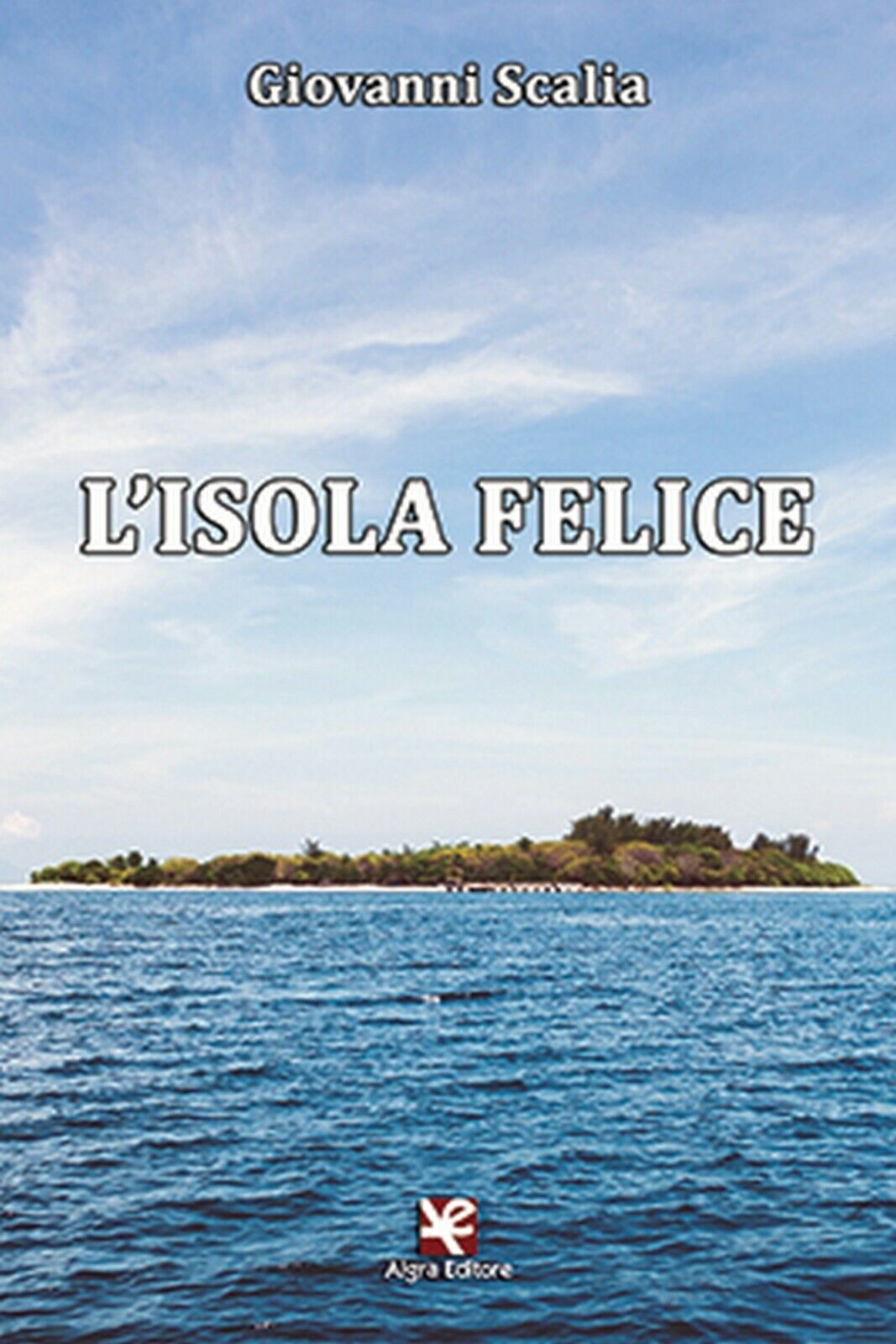 L'isola felice  di Giovanni Scalia,  Algra Editore libro usato