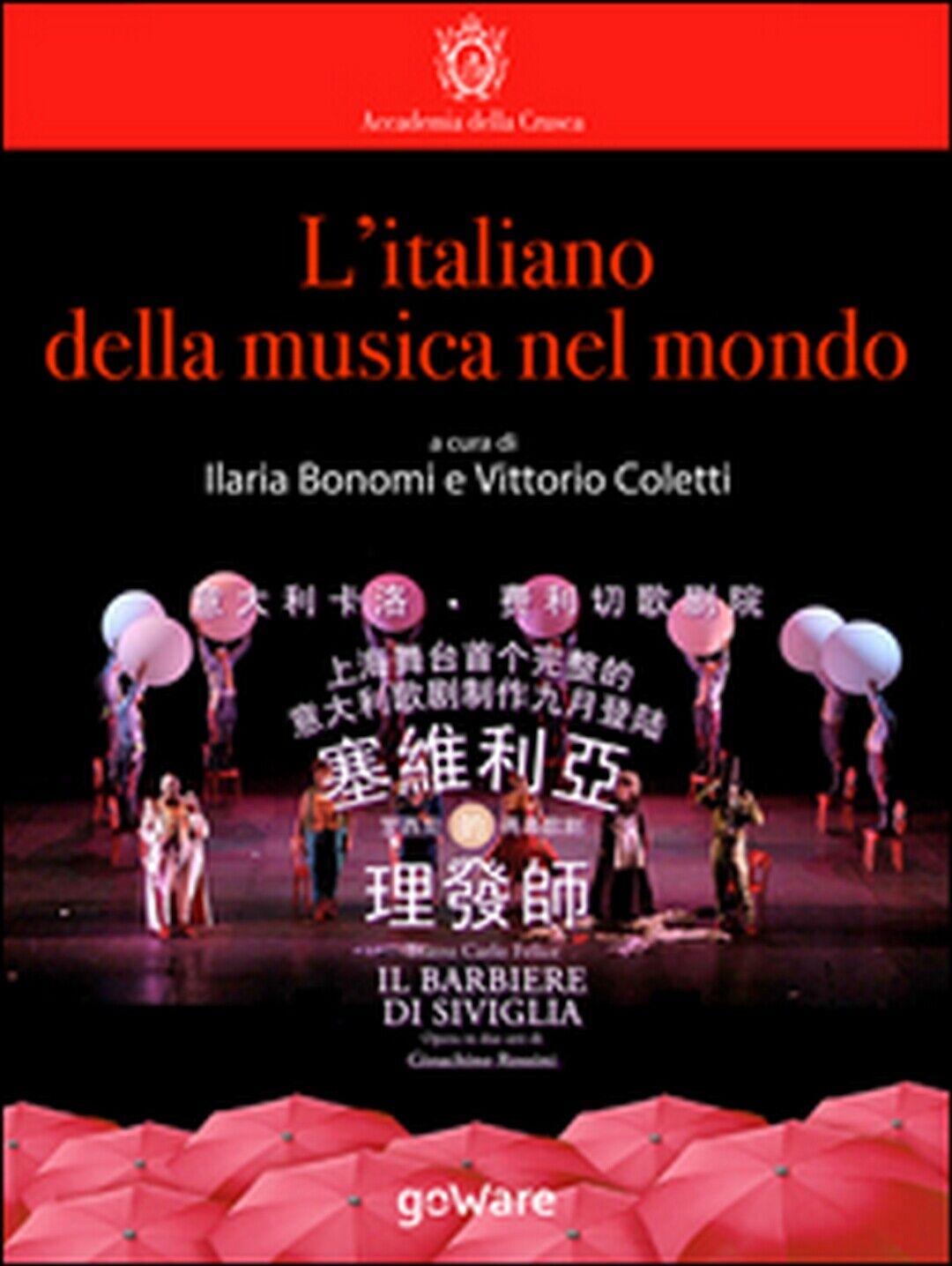 L'italiano della musica nel mondo, di I. Bonomi, V. Coletti,  2015,  Goware libro usato