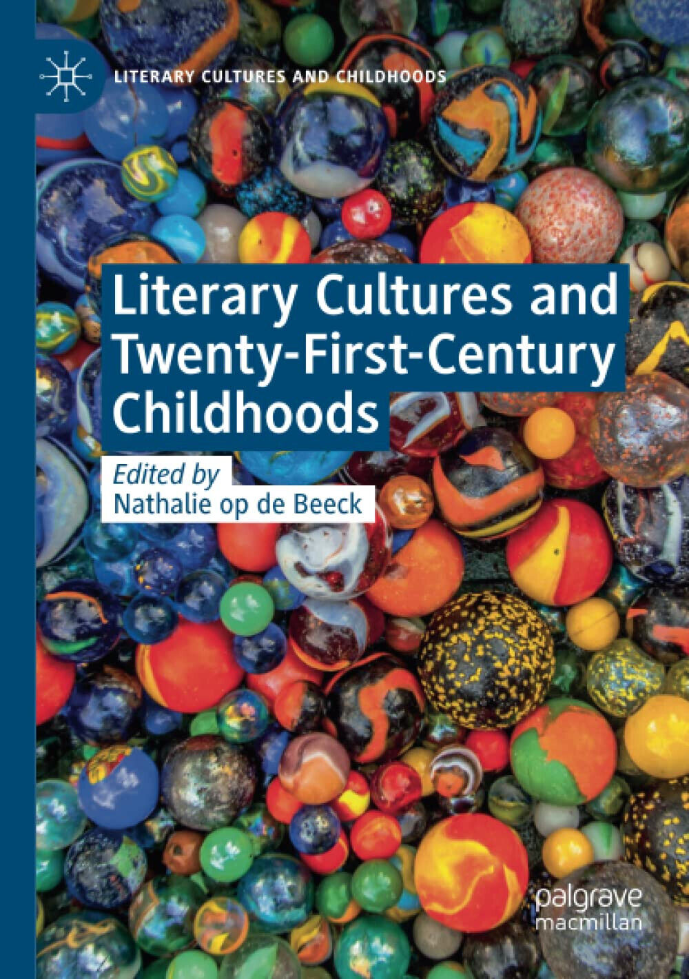 Literary Cultures And Twenty-First-Century Childhoods - Palgrave, 2021 libro usato