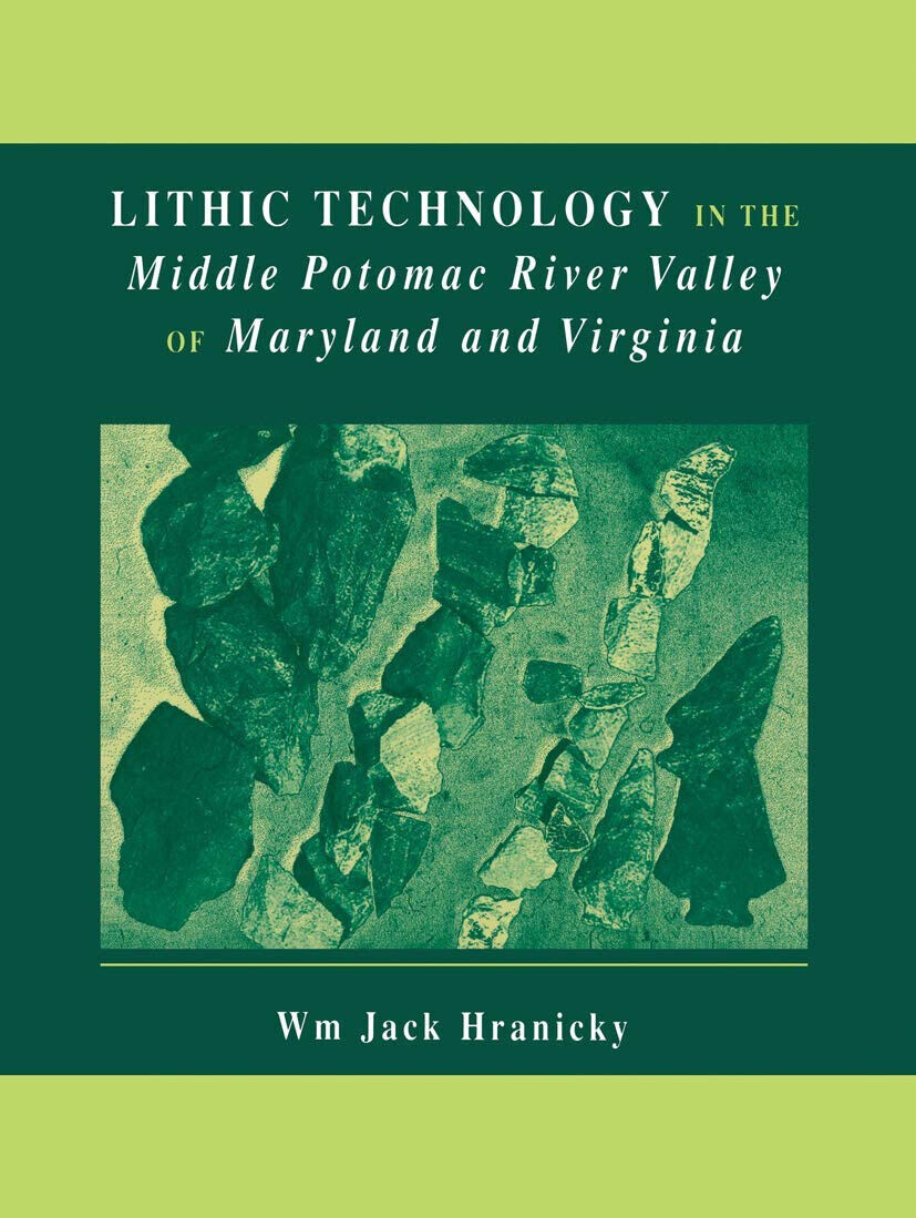 Lithic Technology in the Middle Potomac River Valley of Maryland and Virginia libro usato