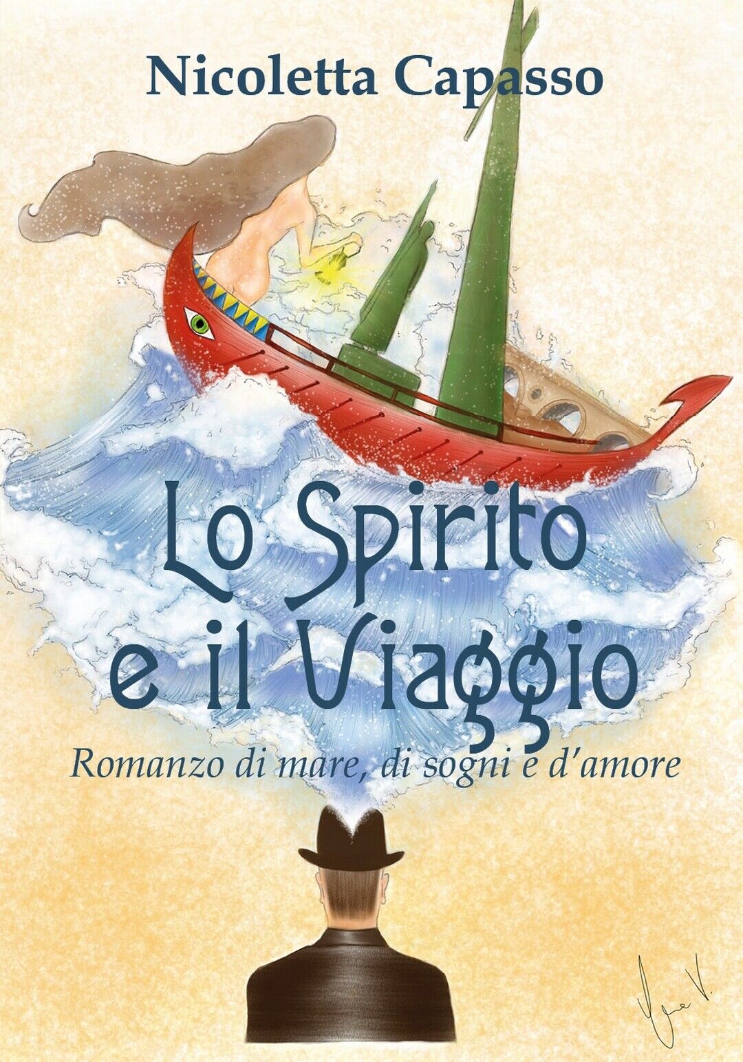 Lo Spirito e il Viaggio. Romanzo di mare, di sogni e d'amore (Youcanprint 2019) libro usato