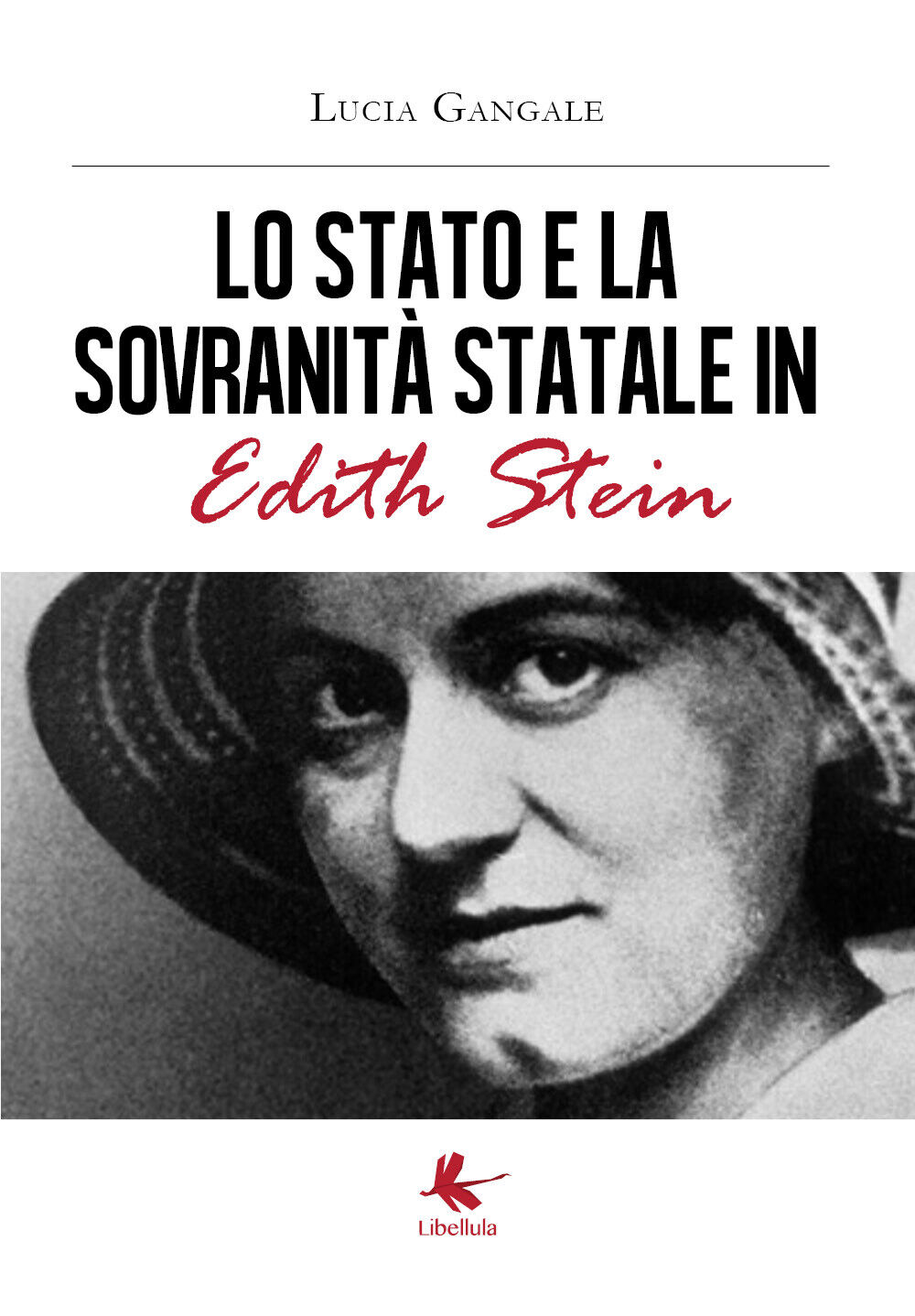 Lo Stato e la sovranit? statale in Edith Stein di Lucia Gangale,  2019,  Libellu libro usato
