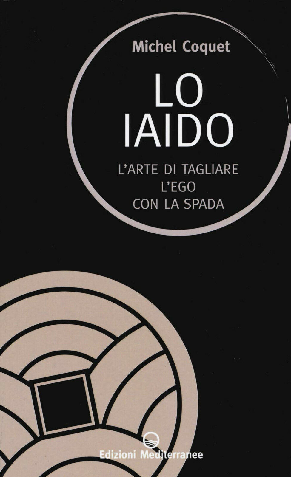 Lo iaido - Michel Coquet - Edizioni Mediterranee, 2019 libro usato