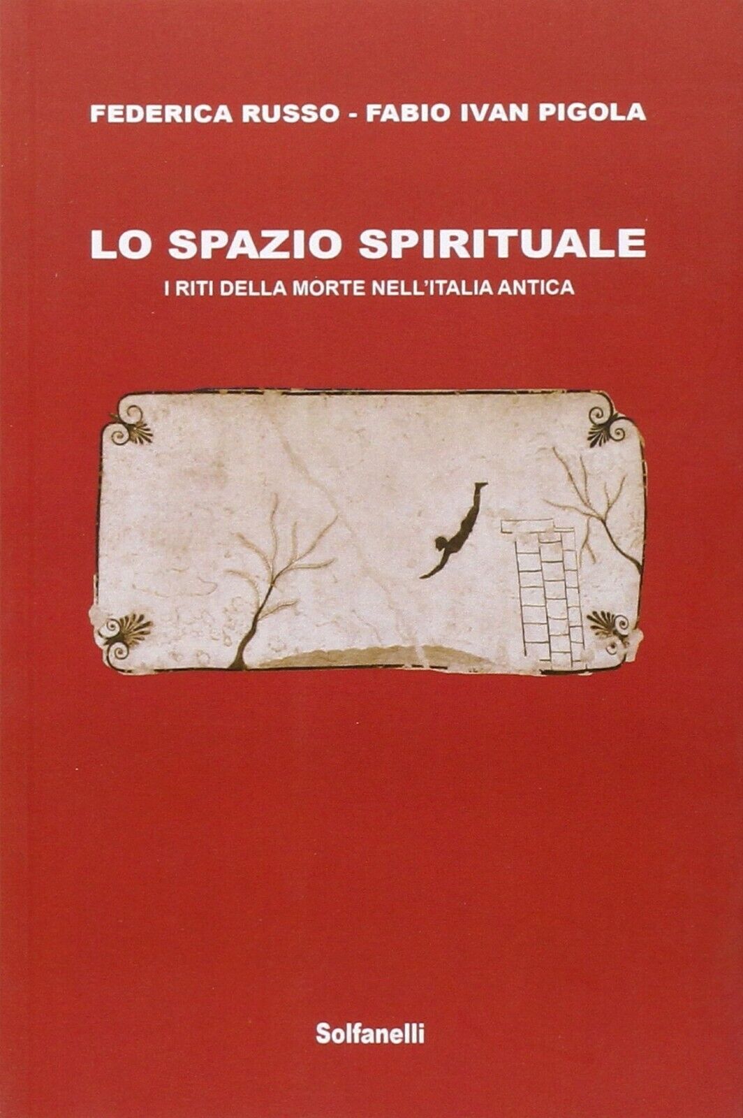 Lo spazio spirituale. I riti della morte nelL'Italia antica di Federica Russo,  libro usato