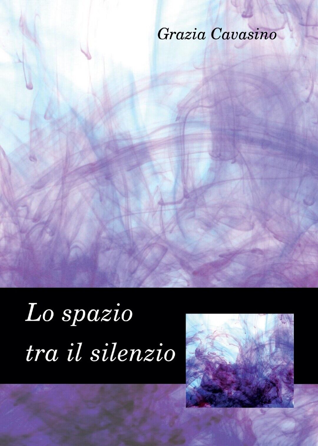 Lo spazio tra il silenzio  di Grazia Cavasino,  2015,  Youcanprint libro usato