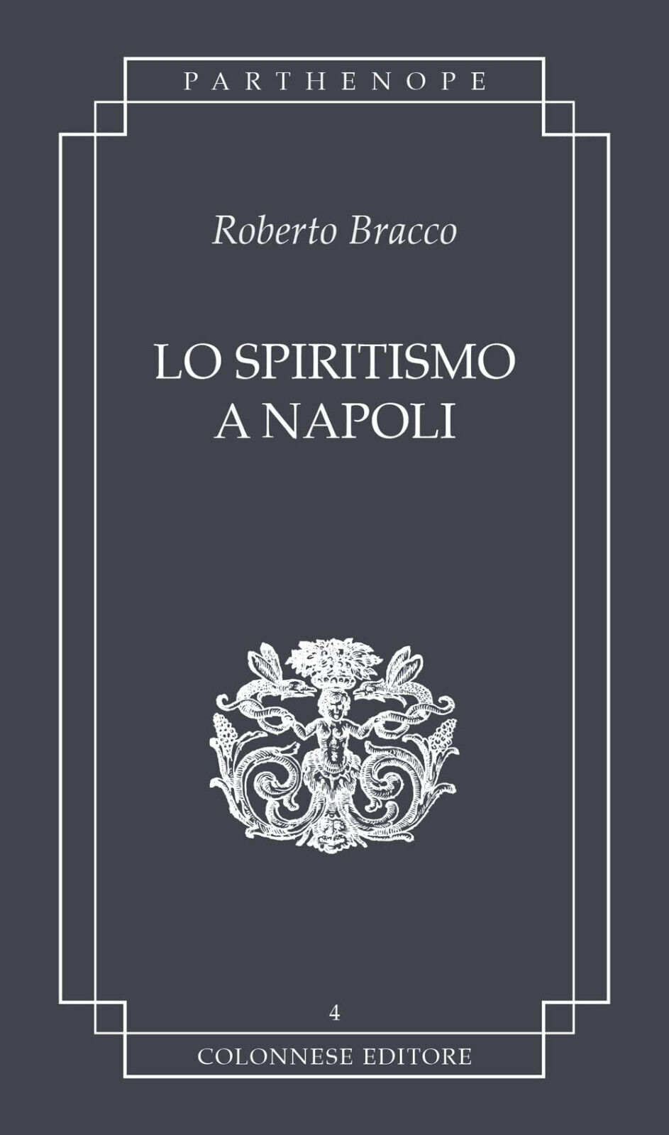 Lo spiritismo a Napoli - Roberto Bracco - Colonnese, 2022 libro usato