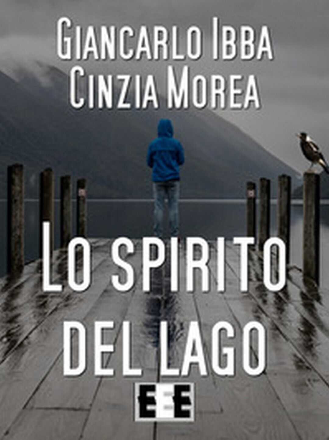 Lo spirito del lago  di Ibba Giancarlo, Morea Cinzia,  2017,  Eee-edizioni Esord libro usato