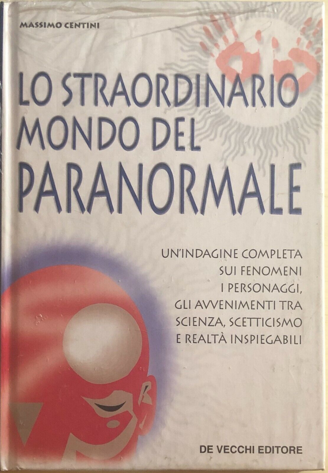 Lo straordinario mondo del paranormale di Massimo Centini, 2004, De Vecchi libro usato
