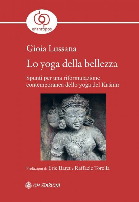 Lo yoga della bellezza di Gioia Lussana,  2021,  Om Edizioni libro usato