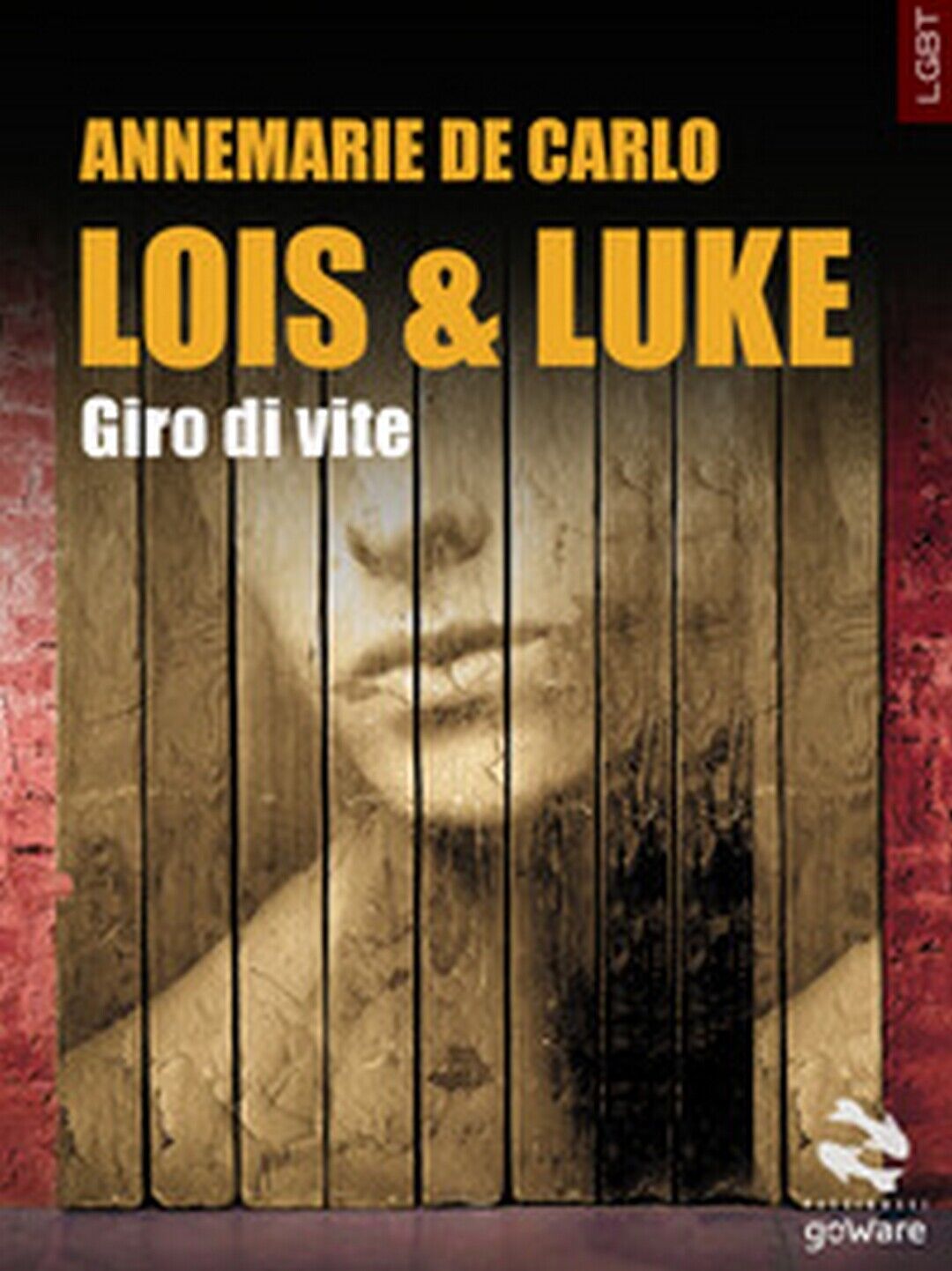Lois & Luke. Giro di vite  di Annemarie De Carlo,  2017,  Goware libro usato