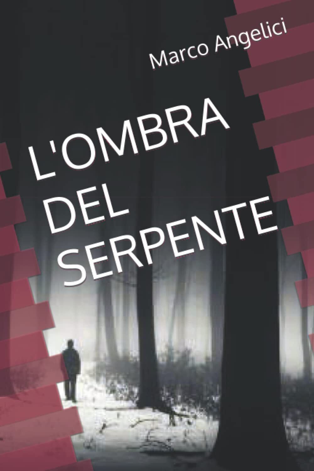 L'ombra Del Serpente - Marco Angelici - Independently, 2021  libro usato