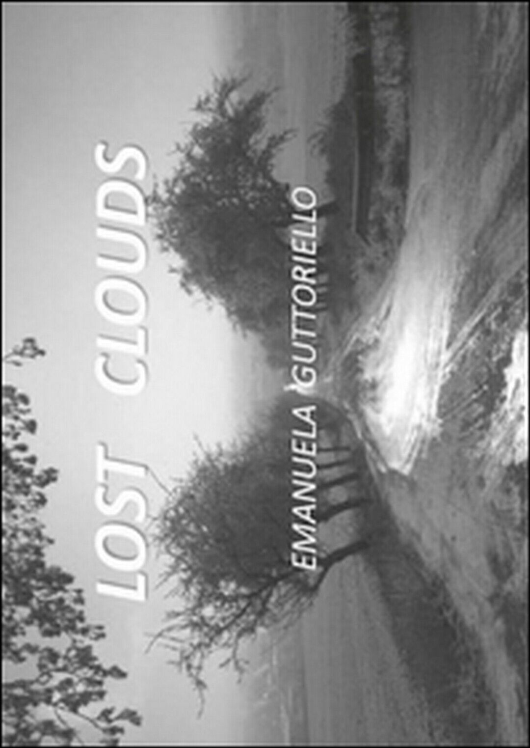 Lost clouds  di Emanuela Guttoriello,  2015,  Youcanprint libro usato