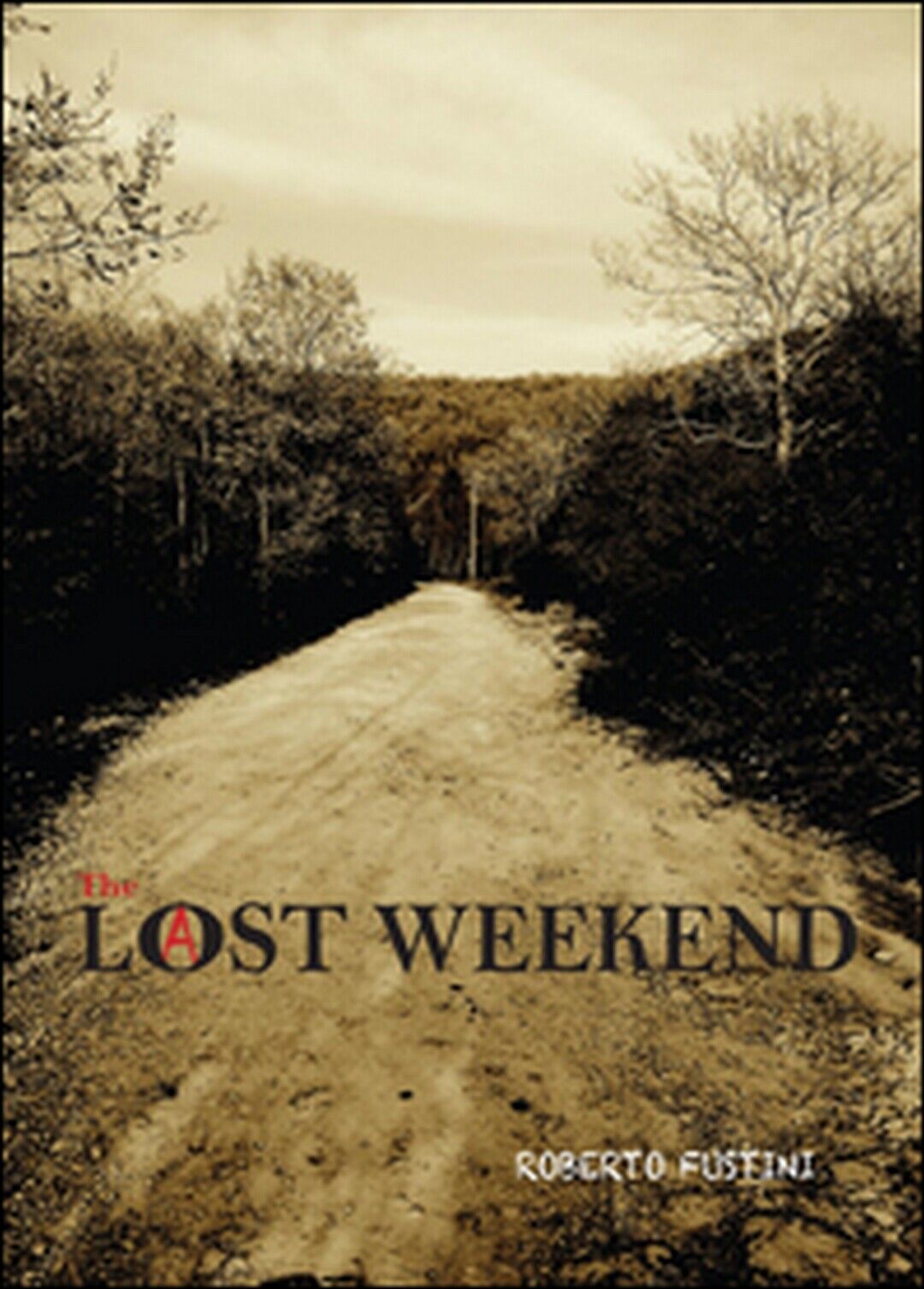 Lost weekend  di Roberto Fustini,  2016,  Youcanprint libro usato