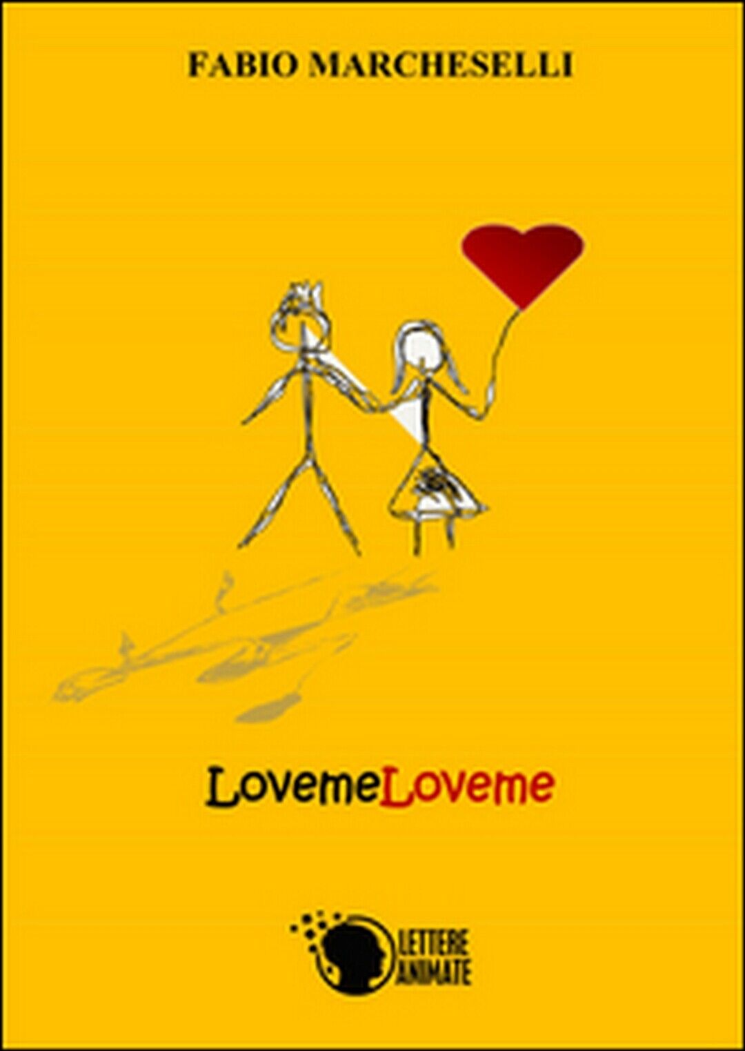 LovemoLoveme  di Fabio Marcheselli,  2015,  Lettere Animate Editore libro usato