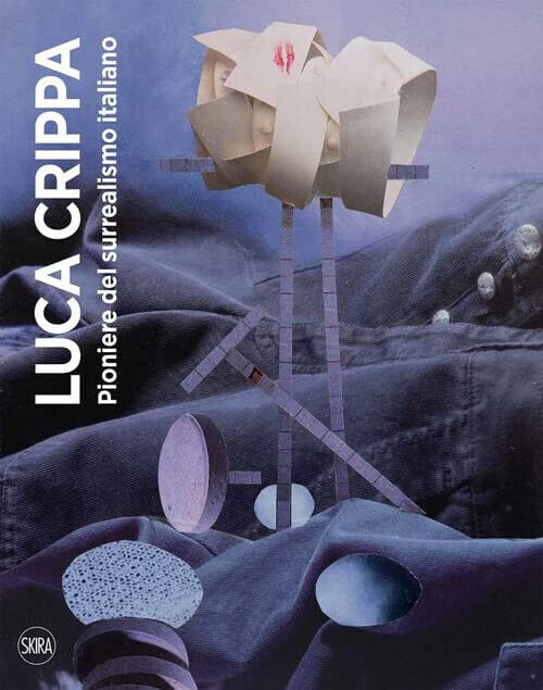 Luca Crippa. Pioniere del surrealismo italiano. Ediz. illustrata - Carlo Franza libro usato