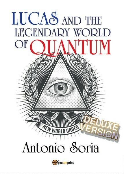 Lucas and the legendary world of Quantum (Deluxe version)  di Antonio Soria- ER libro usato