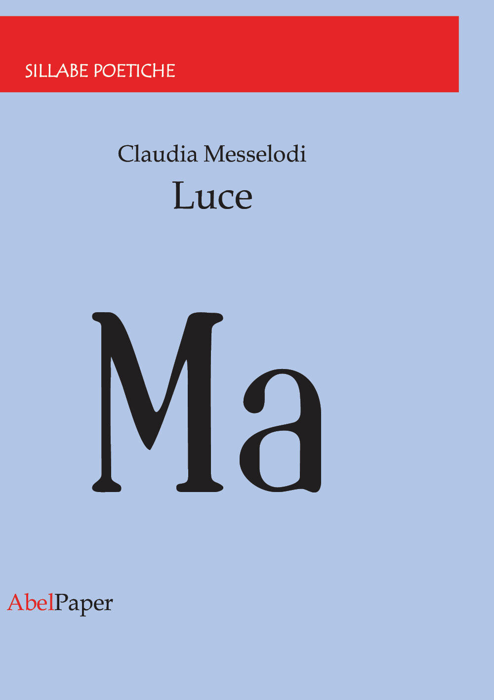 Luce di Claudia Messelodi,  2020,  Youcanprint libro usato